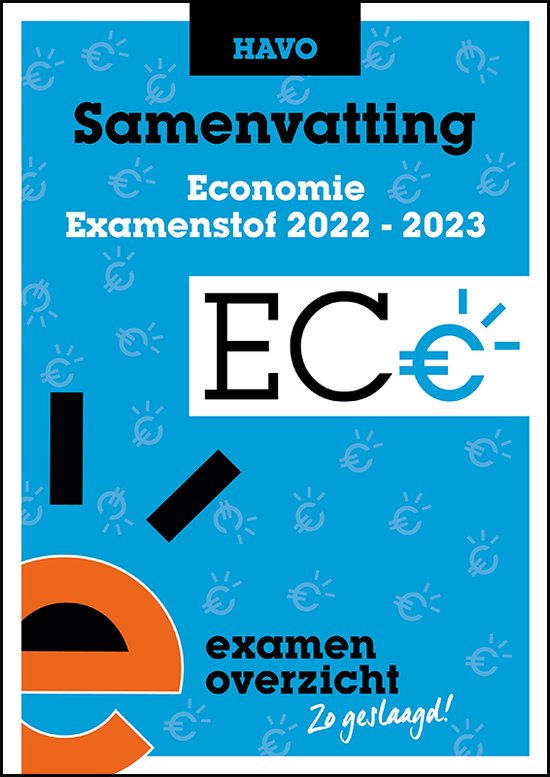 ExamenOverzicht - Samenvatting Economie HAVO