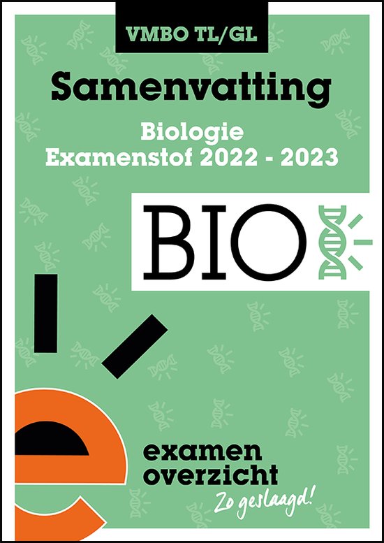 ExamenOverzicht - Samenvatting Biologie VMBO TL/GL