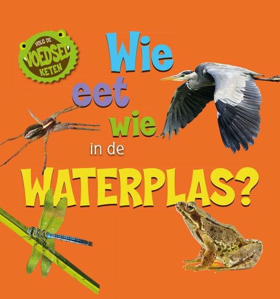 Volg de voedselketen - Wie eet wie in de waterplas?