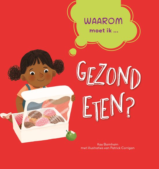 WAAROM? - Waarom moet ik gezond eten?