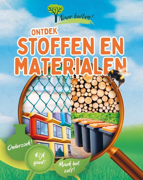 Naar buiten! - Ontdek stoffen en materialen