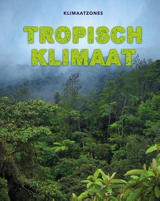 Klimaatzones - Tropisch klimaat