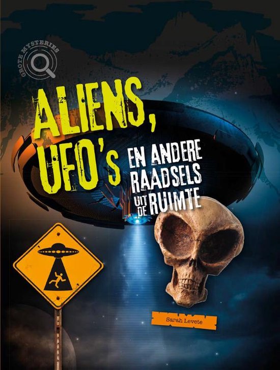 Grote mysteries - Aliens, ufo's en andere raadsels uit de ruimte