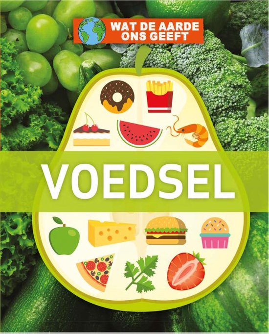 Wat de Aarde ons geeft - Voedsel