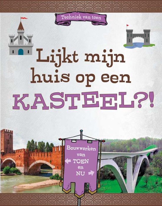 Techniek van toen - Lijkt mijn huis op een kasteel?!