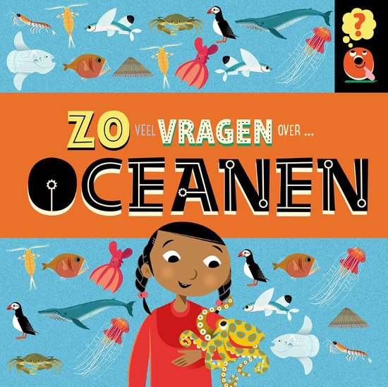 Zoveel vragen over... - Zo veel vragen over oceanen