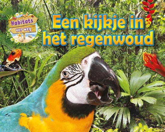 Habitats ver weg - Een kijkje in het regenwoud