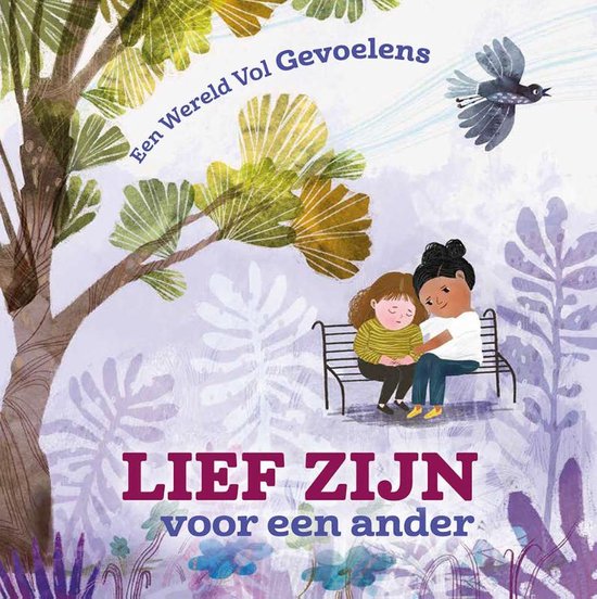 Een wereld vol gevoelens - Lief zijn voor een ander