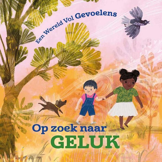 Een wereld vol gevoelens - Op zoek naar geluk