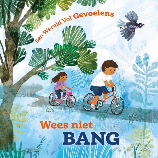 Een wereld vol gevoelens - Wees niet bang