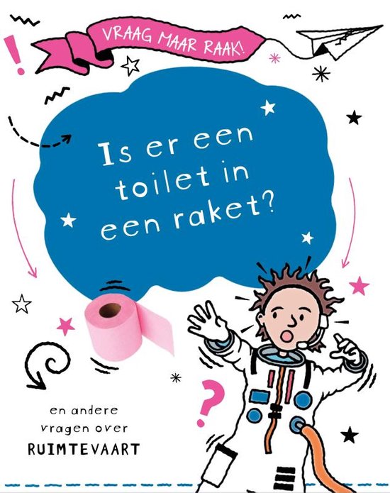 Vraag maar raak! - Is er een toilet in een raket?