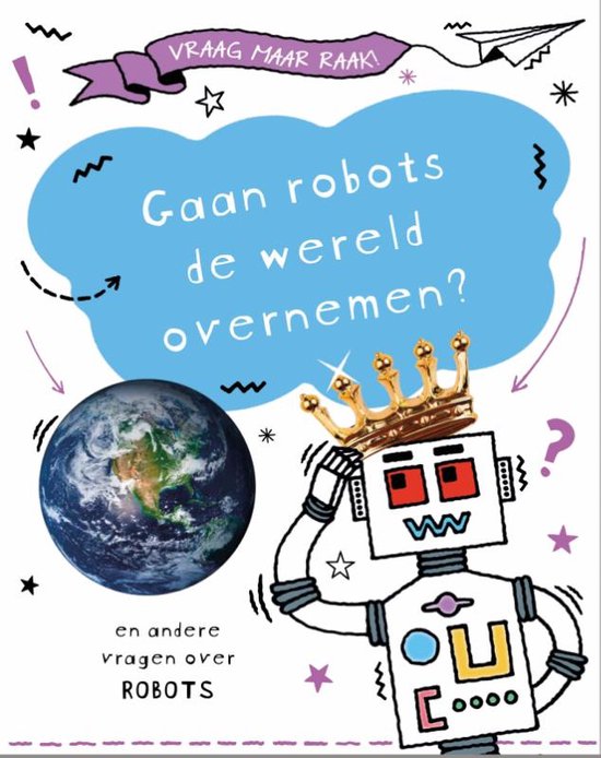 Vraag maar raak! - Gaan robots de wereld overnemen?