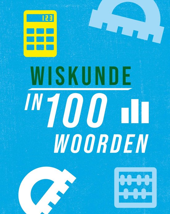 In 100 woorden - Wiskunde in 100 woorden