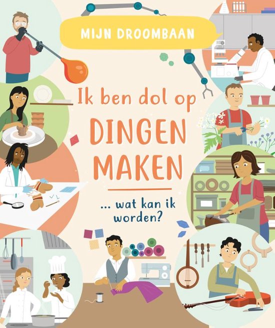 Mijn droombaan - Ik ben dol op dingen maken … wat kan ik worden?