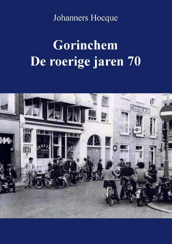 Gorinchem de roerige jaren 70