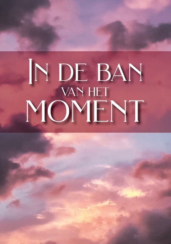 Gedichtenbundel - In de ban van het moment