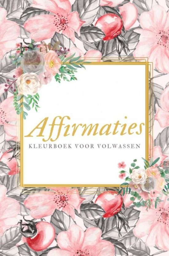 Affirmaties Kleurboek voor Volwassen – Kleuren voor Volwassen