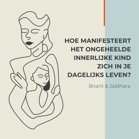 Hoe manifesteert het ongeheelde Innerlijke Kind zich in je dagelijks leven?