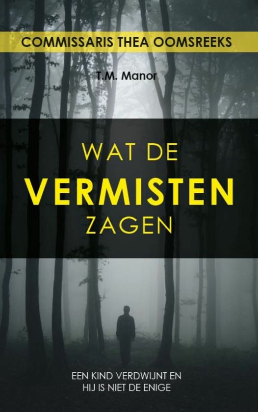 Commissaris Thea Ooms 1 - Wat de vermisten zagen