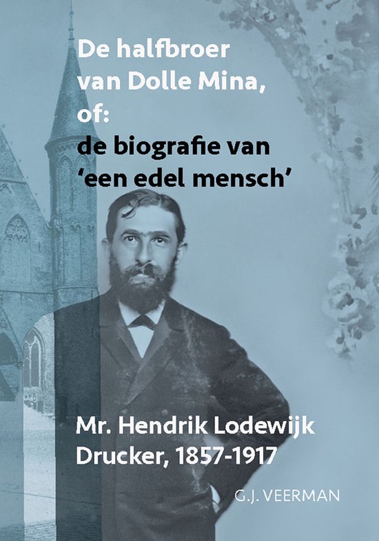 De halfbroer van Dolle Mina of: de biografie van ‘een edel mensch’