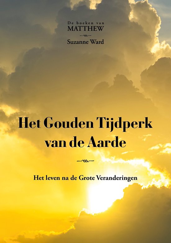 De boeken van Matthew 5 - Het Gouden Tijdperk van de Aarde