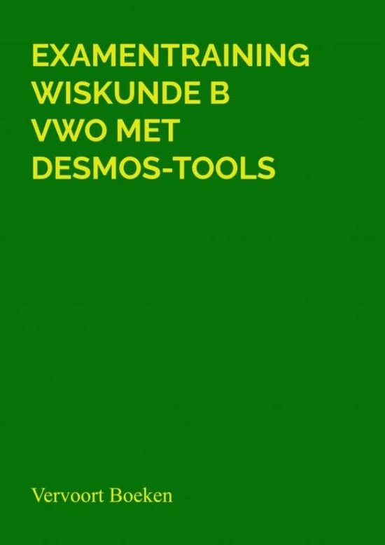 Examentraining Wiskunde B VWO met Desmos-tools