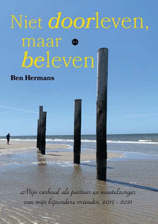 Niet door-leven, maar béleven