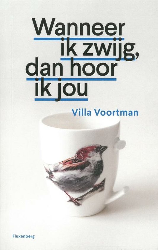 Wanneer ik zwijg dan hoor ik jou