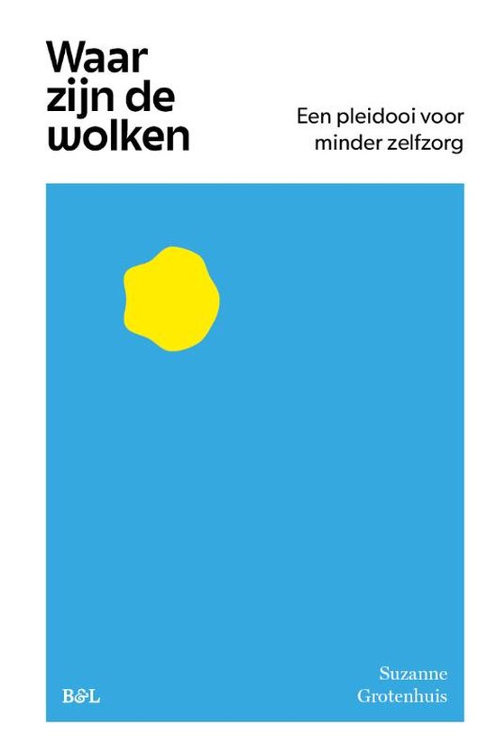 Waar zijn de wolken, een pleidooi voor minder zelfzorg