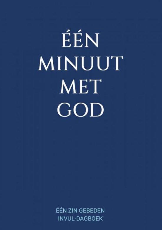 Eén Minuut met God - Eén Zin Gebeden Invul-Dagboek