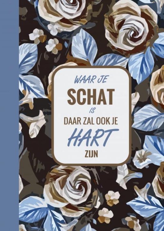 Waar Je Schat Is, Daar Zal Ook Je Hart Zijn