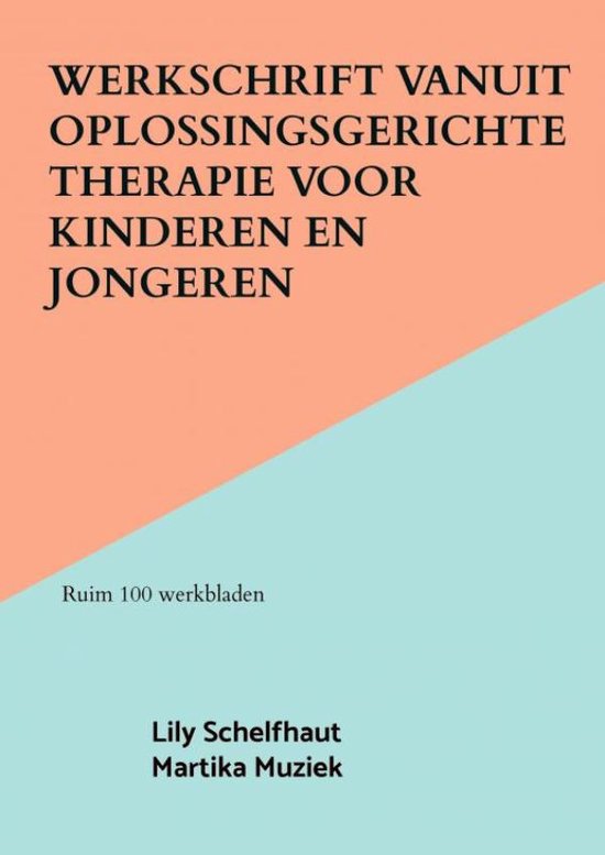 Werkschrift vanuit Oplossingsgerichte therapie voor kinderen en jongeren