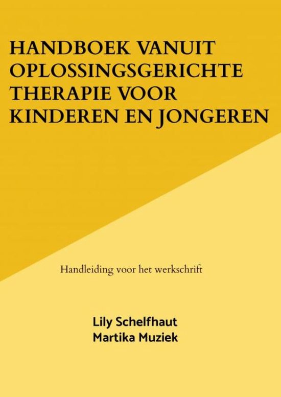 Handboek vanuit Oplossingsgerichte therapie voor kinderen en jongeren