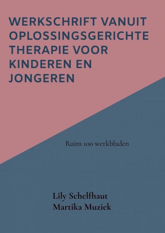 Werkschrift vanuit Oplossingsgerichte therapie voor kinderen en jongeren