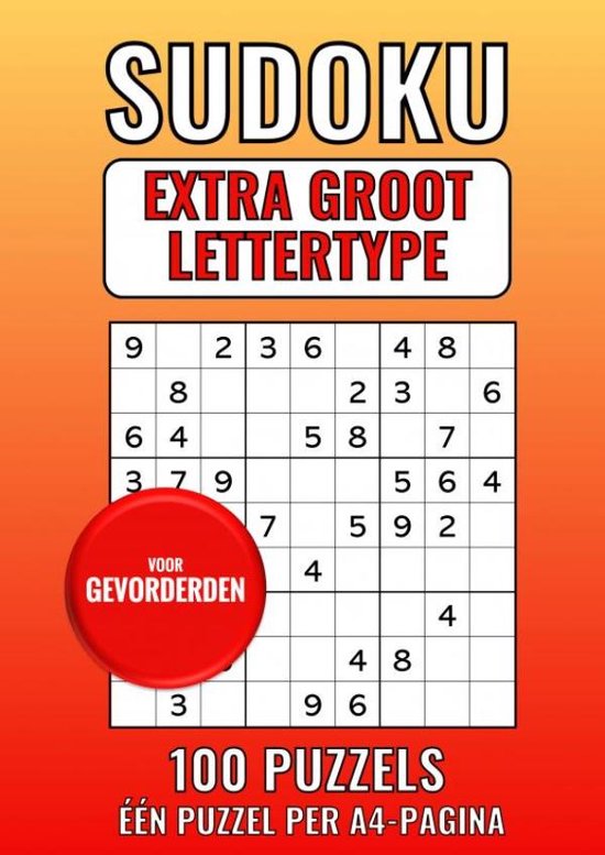 Sudoku Extra Groot Lettertype - voor Gevorderden - 100 Puzzels - Eén Puzzel per A4-Pagina