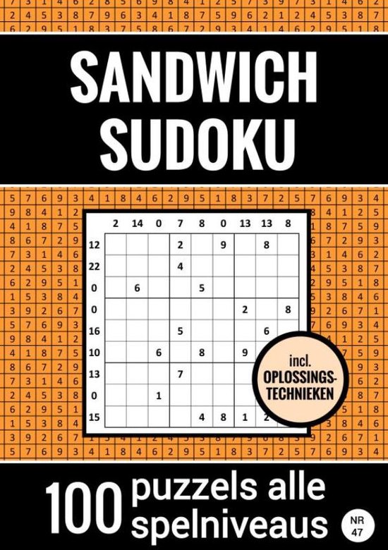 Sandwich Sudoku - 100 Puzzels Makkelijk tot Moeilijk - Inclusief Oplossingstechnieken - Nr. 47