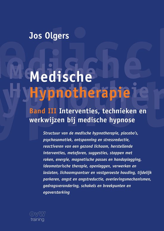 Medische Hypnotherapie band III Interventies, technieken en werkwijzen bij medische hypnose