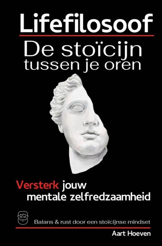 Lifefilosoof. De stoïcijn tussen je oren. Eerste hulp bij mentale zelfredzaamheid.