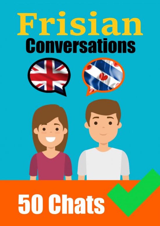 Conversations in Frisian English and Frisian Conversations Side by Side