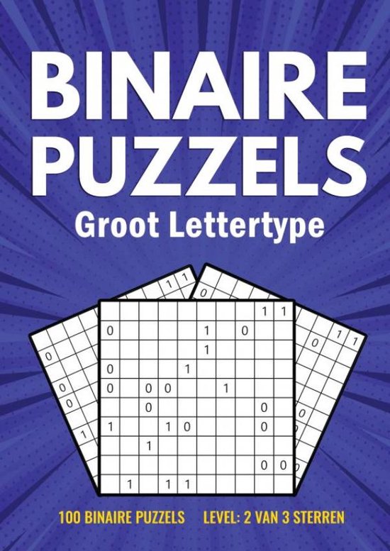 Binairo Groot Lettertype - 100 Binaire Puzzels - Level: 2 van 3 Sterren