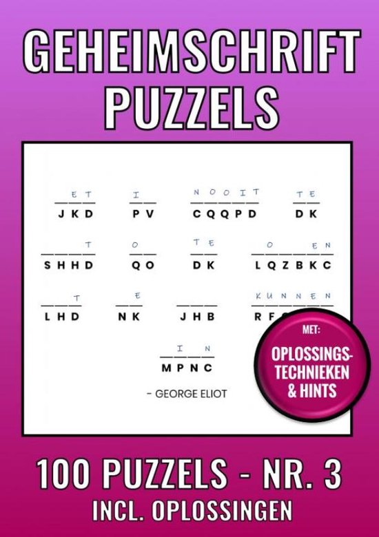 Geheimschrift Puzzelboek NR. 3 - 100 Puzzels - Incl. Uitleg, Tips en Oplossingen