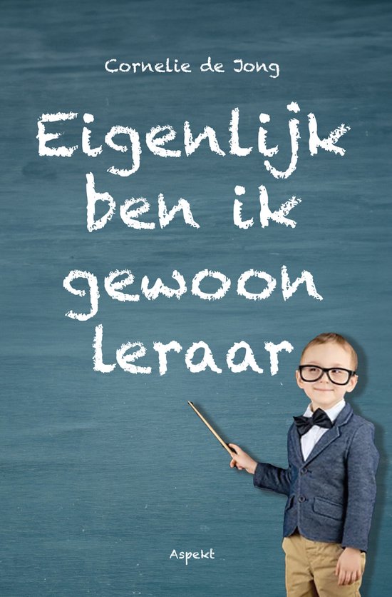 Eigenlijk ben ik gewoon leraar