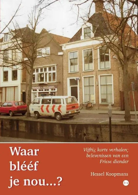 ‘Waar blééf je nou...?’