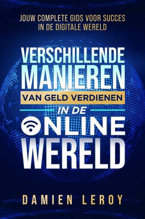 Verschillende Manieren van Geld Verdienen in de Online Wereld