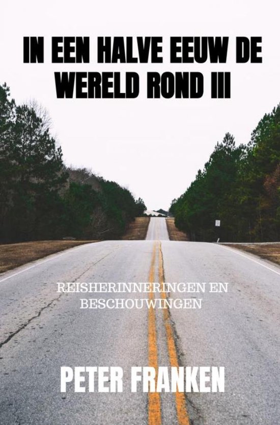 In een halve eeuw de wereld rond III