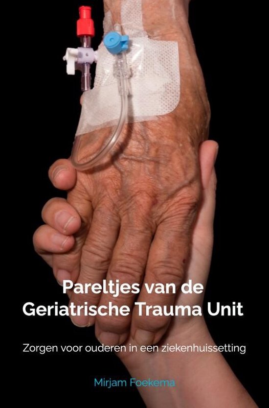 Pareltjes van de Geriatrische Trauma Unit