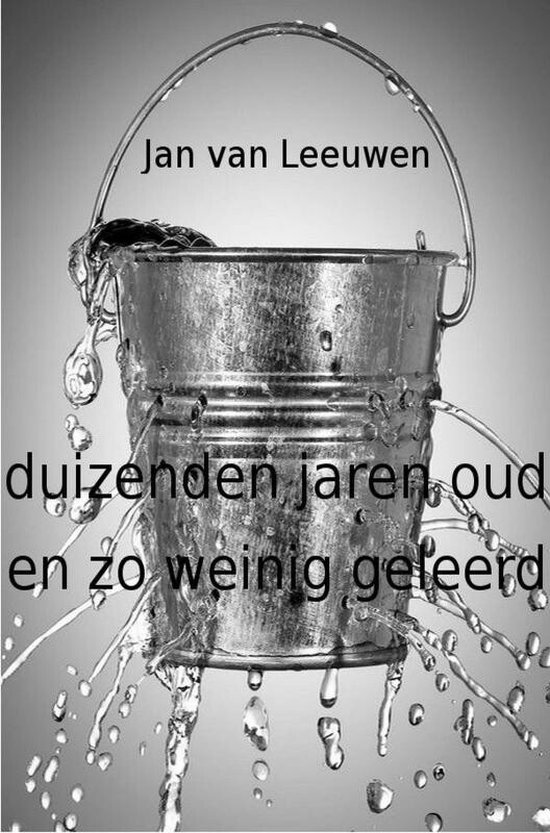 Duizenden jaren oud en zo weinig geleerd