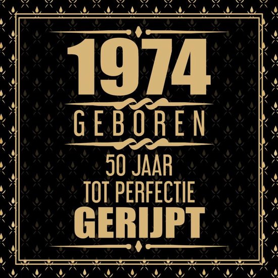 1974 Geboren 50 Jaar Tot Perfectie Gerijpt