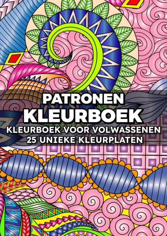 Patronen Kleurboek - Kleurboek voor Volwassenen - 25 Unieke Kleurplaten