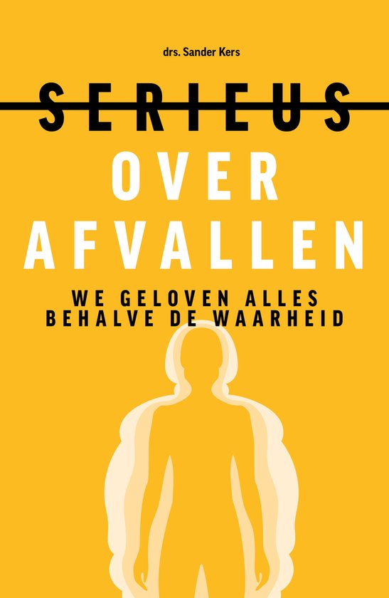 Serieus over afvallen - We geloven alles behalve de waarheid